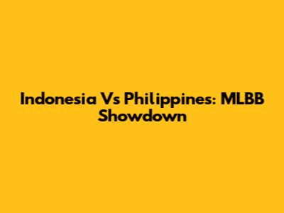 Indonesia Vs Philippines: MLBB Showdown