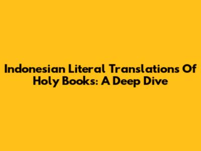 Indonesian Literal Translations Of Holy Books: A Deep Dive