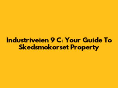 Industriveien 9 C: Your Guide To Skedsmokorset Property