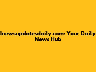 Inewsupdatesdaily.com: Your Daily News Hub