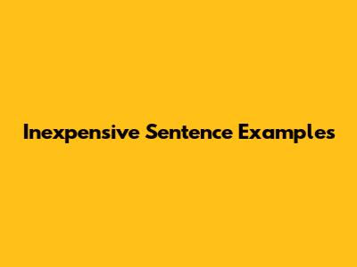 Inexpensive Sentence Examples