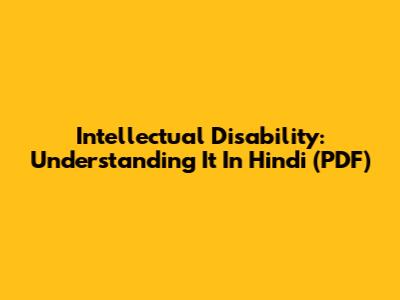 Intellectual Disability: Understanding It In Hindi (PDF)