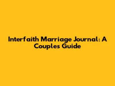 Interfaith Marriage Journal: A Couple's Guide