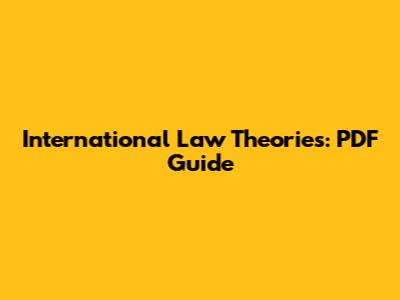 International Law Theories: PDF Guide