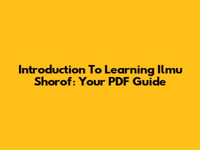 Introduction To Learning Ilmu Shorof: Your PDF Guide