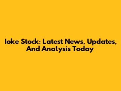 Ioke Stock: Latest News, Updates, And Analysis Today