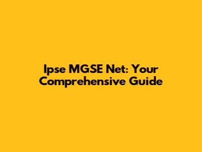 Ipse MGSE Net: Your Comprehensive Guide