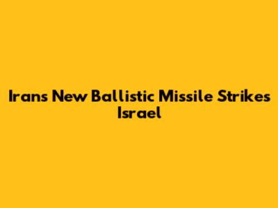 Iran's New Ballistic Missile Strikes Israel