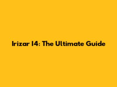 Irizar I4: The Ultimate Guide