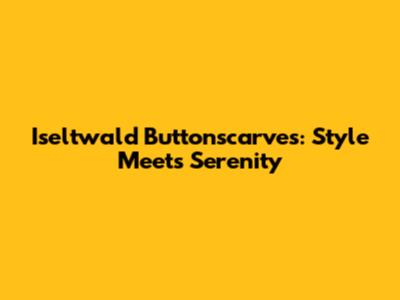 Iseltwald Buttonscarves: Style Meets Serenity