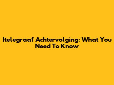 Itelegraaf Achtervolging: What You Need To Know