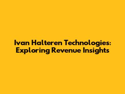 Ivan Halteren Technologies: Exploring Revenue Insights