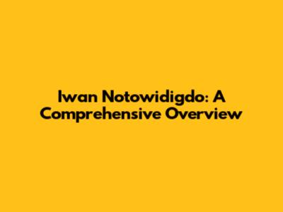 Iwan Notowidigdo: A Comprehensive Overview