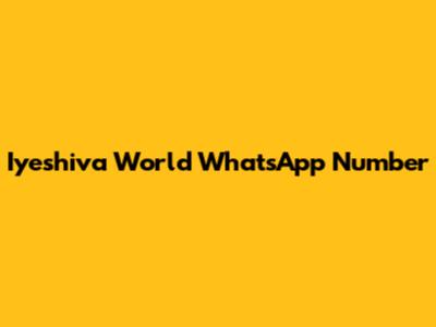 Iyeshiva World WhatsApp Number