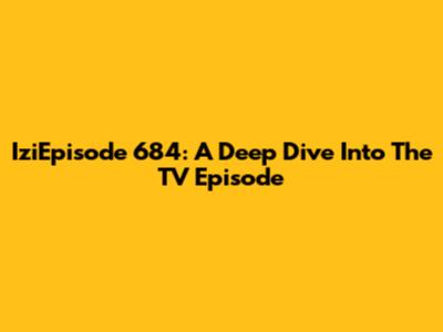 IziEpisode 684: A Deep Dive Into The TV Episode