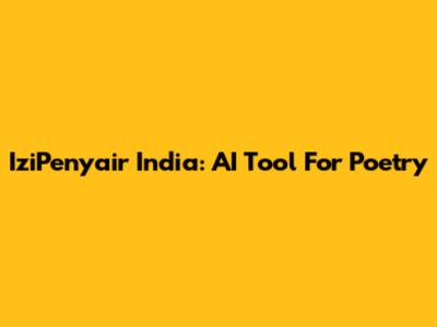 IziPenyair India: AI Tool For Poetry