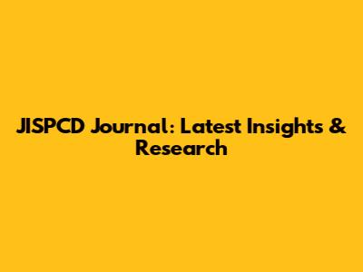 JISPCD Journal: Latest Insights & Research