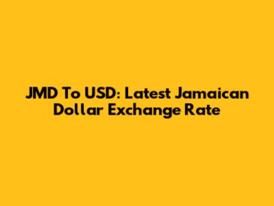 JMD To USD: Latest Jamaican Dollar Exchange Rate
