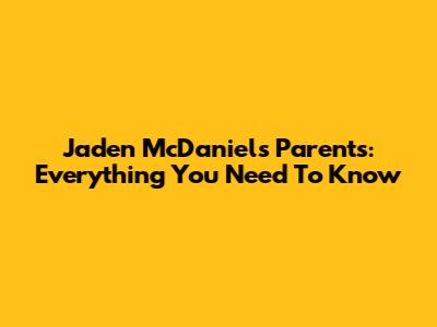 Jaden McDaniels' Parents: Everything You Need To Know