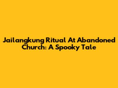 Jailangkung Ritual At Abandoned Church: A Spooky Tale