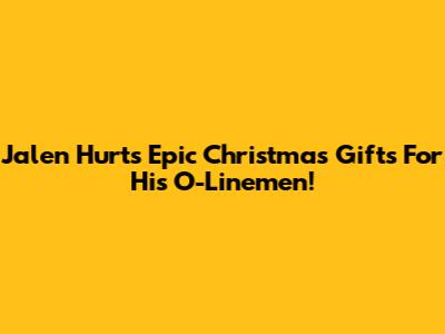 Jalen Hurts' Epic Christmas Gifts For His O-Linemen!