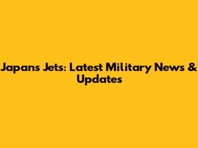 Japan's Jets: Latest Military News & Updates