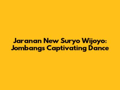 Jaranan New Suryo Wijoyo: Jombang's Captivating Dance