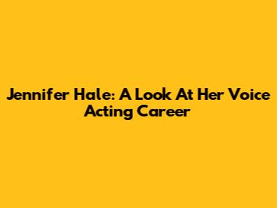 Jennifer Hale: A Look At Her Voice Acting Career