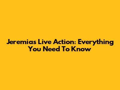 Jeremias Live Action: Everything You Need To Know