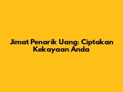 Jimat Penarik Uang: Ciptakan Kekayaan Anda