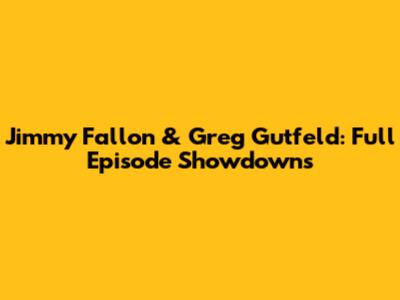 Jimmy Fallon & Greg Gutfeld: Full Episode Showdowns