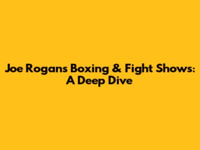 Joe Rogan's Boxing & Fight Shows: A Deep Dive