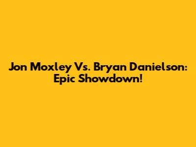Jon Moxley Vs. Bryan Danielson: Epic Showdown!