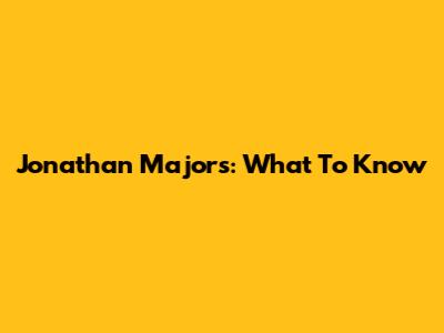 Jonathan Majors: What To Know