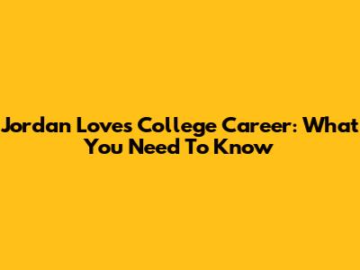 Jordan Love's College Career: What You Need To Know