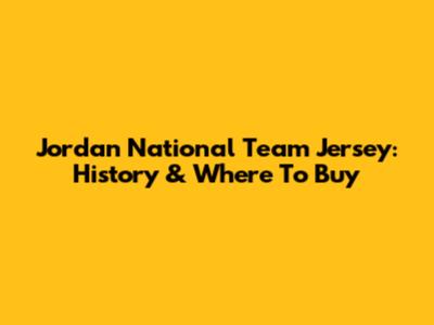 Jordan National Team Jersey: History & Where To Buy