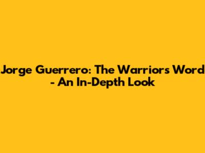 Jorge Guerrero: The Warrior's Word - An In-Depth Look