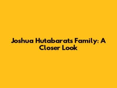 Joshua Hutabarat's Family: A Closer Look