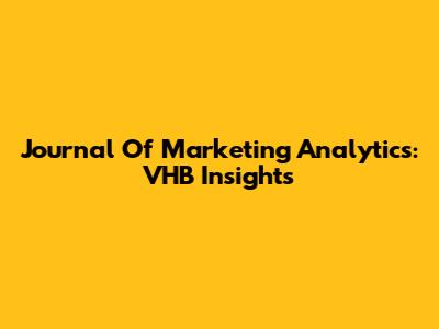 Journal Of Marketing Analytics: VHB Insights