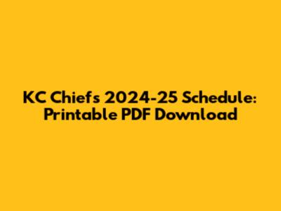 KC Chiefs 2024-25 Schedule: Printable PDF Download