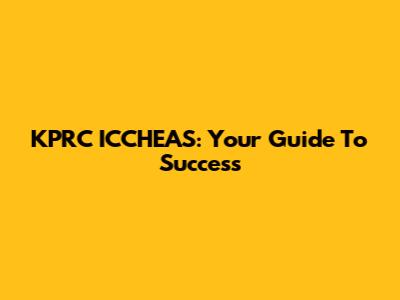 KPRC ICCHEAS: Your Guide To Success