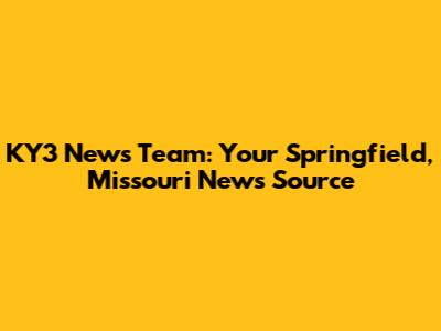 KY3 News Team: Your Springfield, Missouri News Source