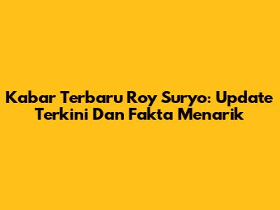 Kabar Terbaru Roy Suryo: Update Terkini Dan Fakta Menarik
