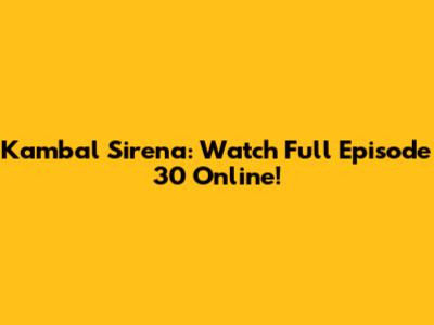Kambal Sirena: Watch Full Episode 30 Online!