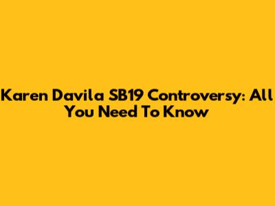 Karen Davila SB19 Controversy: All You Need To Know