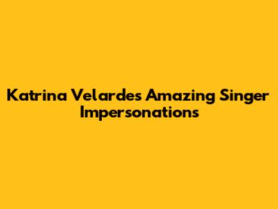 Katrina Velarde's Amazing Singer Impersonations