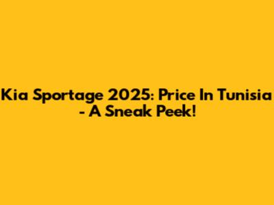Kia Sportage 2025: Price In Tunisia - A Sneak Peek!