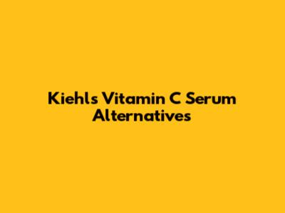 Kiehl's Vitamin C Serum Alternatives