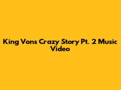 King Von's "Crazy Story Pt. 2" Music Video