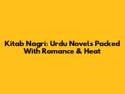 Kitab Nagri: Urdu Novels Packed With Romance & Heat